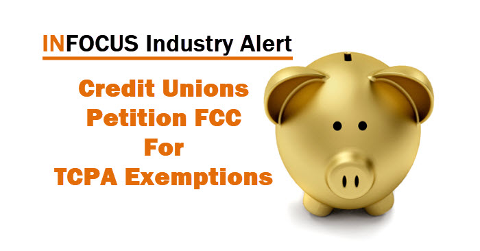 Credit Unions Petition FCC For TCPA Exemptions