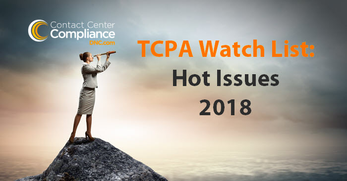 TCPA Watch List - Hot Issues For 2018