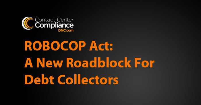 ROBOCOP Act Creates Roadblock For Debt Collectors